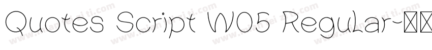 Quotes Script W05 Regular字体转换